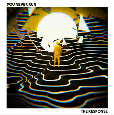 You Never Run by The Response